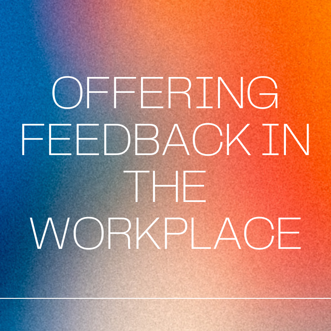Offering Feedback In The Workplace Workshop